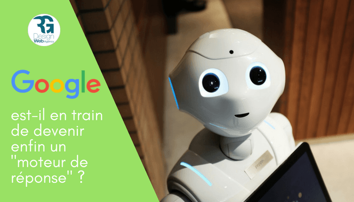 Google est-il en train de devenir enfin un « moteur de réponse » ?